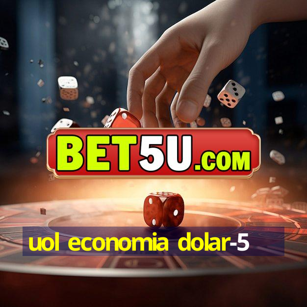 uol economia dolar